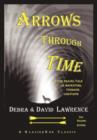 Image for Arrows Through Time : A Time Travel Tale of Adventure, Courage, and Faith