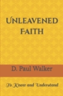 Image for Unleavened Faith