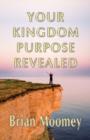 Image for Your Kingdom Purpose Revealed
