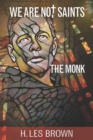 Image for We Are Not Saints : The Monk