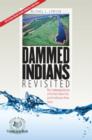Image for Dammed Indians Revisited : The Continuing History of the Pick-Sloan Plan and the Missouri River Sioux