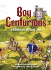 Image for Boy Centurions : A Millennium of Young Lives