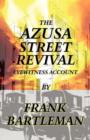 Image for The AZUSA STREET REVIVAL - An Eyewitness Account