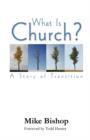 Image for What is Church? A Story of Transition