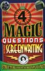 Image for Four magic questions of screenwriting  : how to structure your screenplay fast
