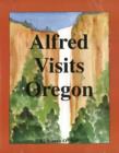 Image for Alfred Visits Oregon