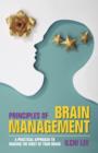 Image for Principles of Brain Management : A Practical Approach to Making the Most of Your Brain