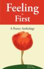 Image for Feeling Is First - A Poetry Anthology