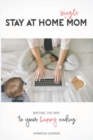 Image for Stay at Home Single Mom : Writing Your Way to Your Happy Ending