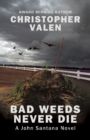 Image for Bad Weeds Never Die : A John Santana Novel
