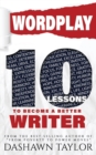 Image for Wordplay: 10 Lessons To Become A Better Writer