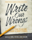 Image for Write Our Wrongs : Letters to Victims, poems, and short stories