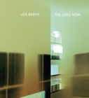 Image for Uta Barth : The Long Now