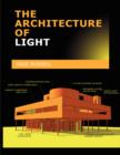Image for The architecture of light  : architectural lighting design concepts and techniques