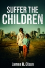 Image for Suffer The Children