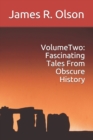 Image for Volume Two : Fascinating Tales From Obscure History