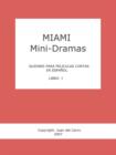 Image for Miami Mini-Dramas, Libro I (Guiones Para Peliculas Cortas En Espanol)
