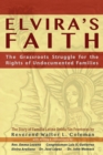 Image for Elvira&#39;s Faith : The Grassroots Struggle for the Rights of Undocumented Families