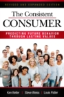 Image for The consistent consumer: predicting future behavior through lasting values