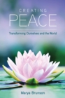 Image for Creating Peace-Transforming Ourselves and the World