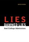 Image for Lies, Damned Lies, and College Admissions: An Inquiry into Education
