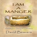 Image for I am A Manger