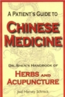 Image for A Patient&#39;s Guide to Chinese Medicine : Dr. Shen&#39;s Handbook of Herbs and Acupuncture