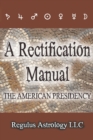 Image for A Rectification Manual : The American Presidency