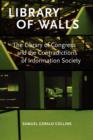 Image for Library of Walls : The Library of Congress and the Contradictions of Information Society