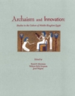 Image for Archaism and Innovation : Studies in the Culture of Middle Kingdom Egypt