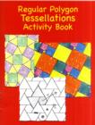 Image for Regular Polygons Tessellations Activity Book