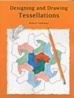 Image for Designing and Drawing Tessellations