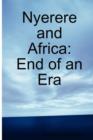 Image for Nyerere and Africa : End of an Era
