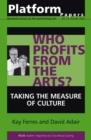 Image for Platform Papers 14: Who Profits from the Arts?