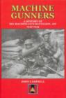 Image for Machine Gunners : A History of Six Machine-gun Battalion, AIF, 1942-1944