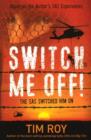 Image for Switch Me Off! : The SAS Switched Him on
