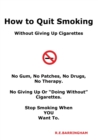 Image for How To Quit Smoking - Without Giving Up Cigarettes