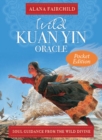 Image for Wild Kuan Yin Oracle - Pocket Edition : Soul Guidance from the Wild Divine