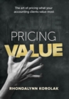 Image for Pricing Value : The art of pricing what your accounting clients value most