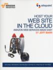 Image for Host your web site in the cloud  : Amazon Web Services made easy