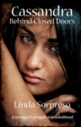 Image for Cassandra Behind Closed Doors : A Teenager&#39;s Struggle into Adulthood