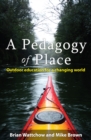 Image for A pedagogy of place  : outdoor education for a changing world