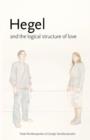 Image for Hegel and the Logical Structure of Love