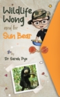Image for Wildlife Wong and the Sun Bear