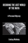Image for Decoding the Lost World of the Maya