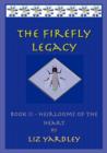 Image for The Firefly Legacy - Book II (Heirlooms of the Heart)