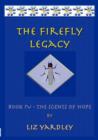 Image for The Firefly Legacy - Book IV (The Scents of Hope)