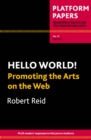 Image for Platform Papers 27: Hello World! Promoting the Arts on the Web