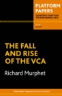 Image for Platform Papers 28: The Fall and Rise of the VCA
