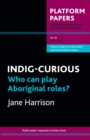 Image for Platform Papers 30: INDIG-CURIOUS